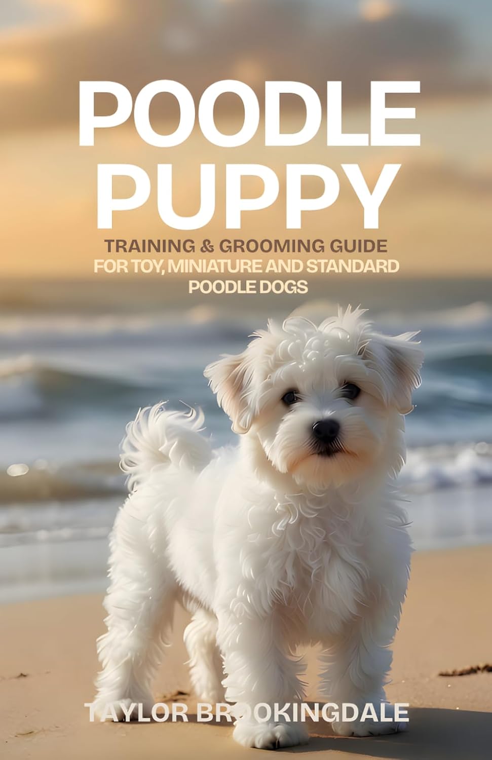 Poodle Puppy Training and Grooming Guide: For Toy, Miniature and Standard Poodle Dogs link